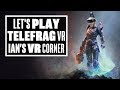 Telefrag VR gameplay - Ians VR Corner (Let's Play Telefrag VR on PSVR)