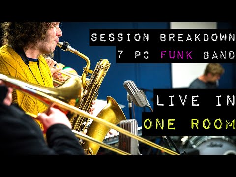 Session Breakdown - 7 pc Funk Band - LIVE in ONE Room
