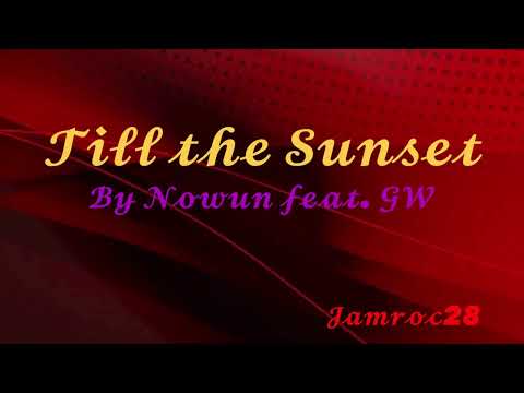 Till the Sunset- Nowun feat. GW (original)