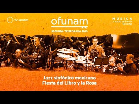 OFUNAM 2025 Segunda Temporada Programa Jazz sinfónico mexicano