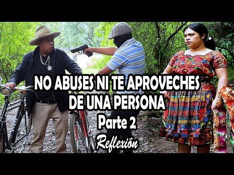 DO NOT ABUSE OR TAKE ADVANTAGE OF A PERSON Part 2 Reflection