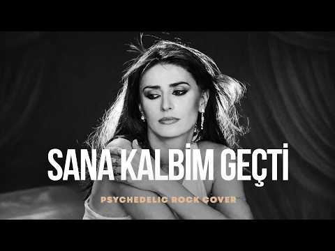Sana Kalbim Geçti | Psychedelic Anatolian Rock Cover