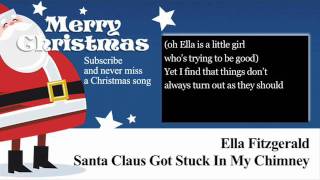Ella Fitzgerald - Santa Claus Got Stuck In My Chimney - Lyrics (Paroles)