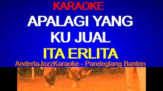 Download lagu KARAOKE - APALAGI YANG KU JUAL - ITA ERLITA mp3