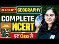 NCERT Class 12 Geography Complete Class 12 Geography NCERT In OneShot BPSCWallahPW