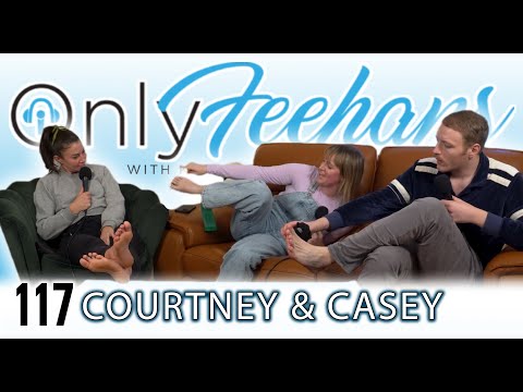 Courtney & Casey - OnlyFeehans Ep. 117