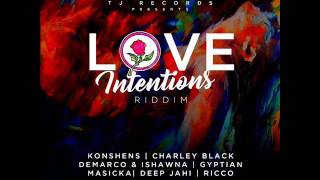 Love Intentions Riddim Mix Feat. Konshens DeepJhai Gyptian Demarco (Tj Records) (June 2017)