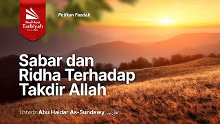 Download lagu PETIKAN FAEDAH: Sabar dan Ridha Terhadap Takdir Allah - Ustadz Abu Haidar as-Sundawy حفظه الله mp3