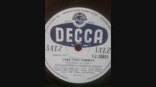 Ken Colyer's Skiffle Group - Take This Hammer (1955) FJ.10631
