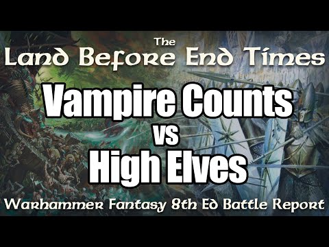 Vampire Counts vs High Elves Warhammer Fantasy Battle Report - The Land Before End Times Ep 22