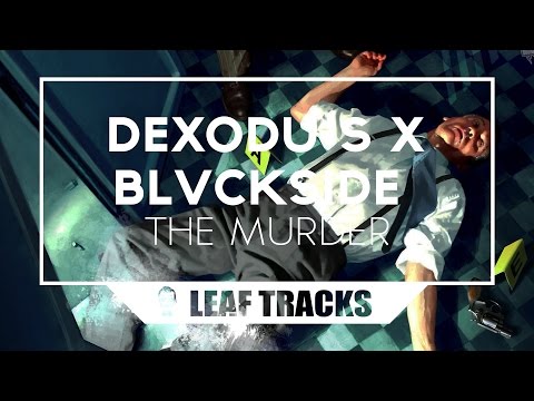 DeXodu's X Blvckside - The Murder (Original Mix)