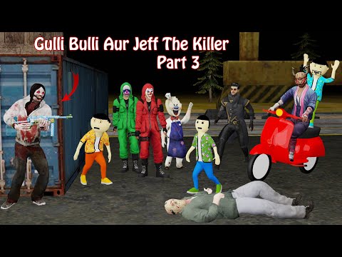 Gulli Bulli Aur Jeff The Killer Part 3 | Gulli Bulli | Make Joke Of Horror
