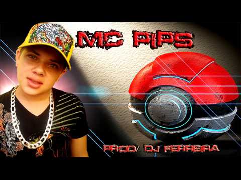 Mc Pips - Pokebola Dj Ferreira