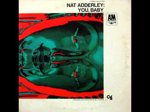 Nat Adderley - You, Baby