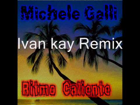 Ritmo Caliente - Ivan kay Remix