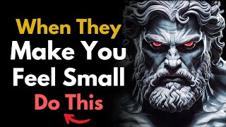 When Someone Tries to Make You Feel Small, Do THIS! | Stoic philosophy