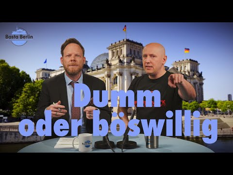 Basta Berlin (291) – Dumm oder böswillig