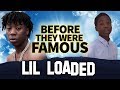 Lil Loaded | Before They Were Famous