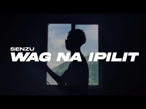 senzu - WAG NA IPILIT (Official Music Video)