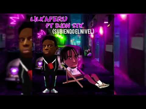 Lilkaferu Ft DJON STK (SUBIENDO EL NIVEL)