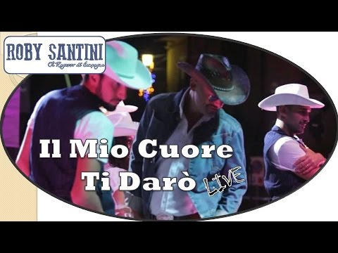 Roby Santini - Il Mio Cuore Ti Darò (Live)