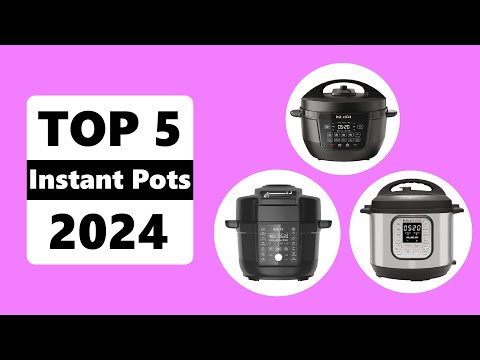 Best Instant Pots: Top 5 Picks for 2024