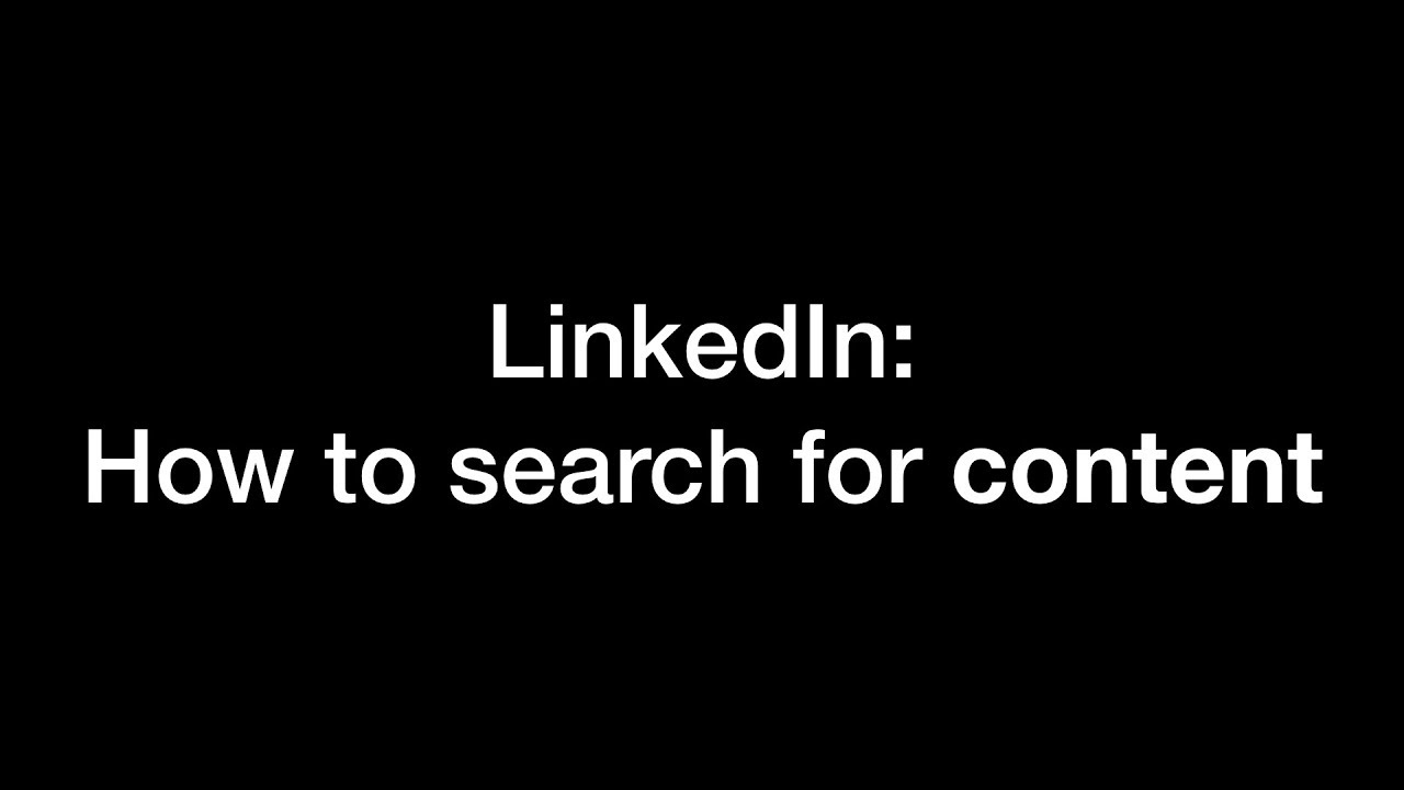 LinkedIn: How to search for content