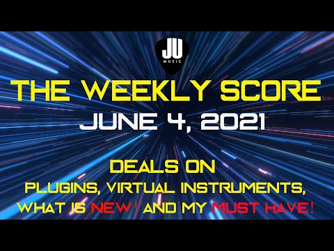 DEALS on Plugins and Software Instrument | June 4, 2021 | Weekly Score