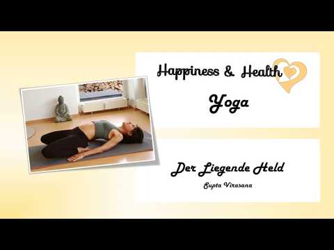 Happiness & Health Yoga im Liegen Der liegende Held