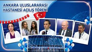 MEDİGÜNCEL | Özel Ankara Uluslararası Hastanesi Açılış Töreni
