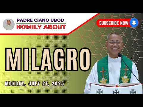 Fr. Ciano Homily about MILAGRO - 7/21/2025