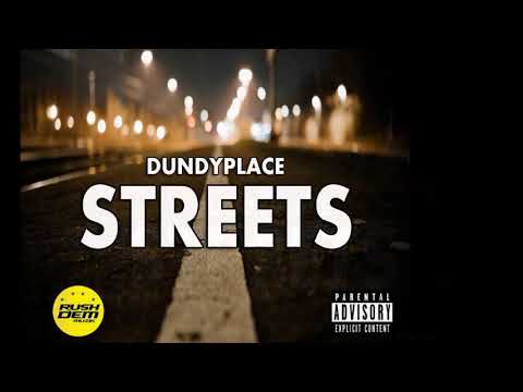 DUNDYPLACE - STREETS [RUSHDEM MUZIK] MARCH 2018