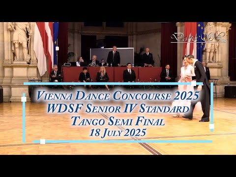 Vienna Dance Concourse 2025 - Senior IV Standard Tango WDSF - Semi Final - 18 July 2025