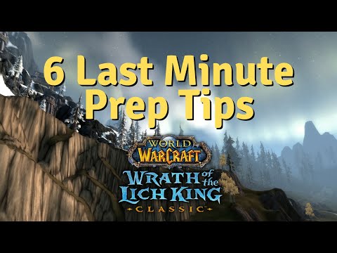 6 Last Minute Tips for Classic Wrath Prep