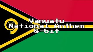 Vanuatu National Anthem (8-Bit Version &amp; Lyrics)
