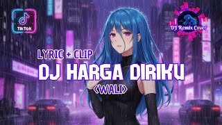 Download lagu DJ REMIX HARGA DIRIKU [WALI] Lyrics & Clip Cover by AIPOLLO TUNES | Bila Kamu Tak Lagi Denganku Ku mp3