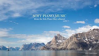 Soft Piano Music with Relaxed Calm and Quiet Melodies for Meditation, Study & Sleep - a Piano Diary