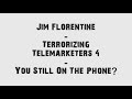 Jim Florentine You Still On The Phone Prank