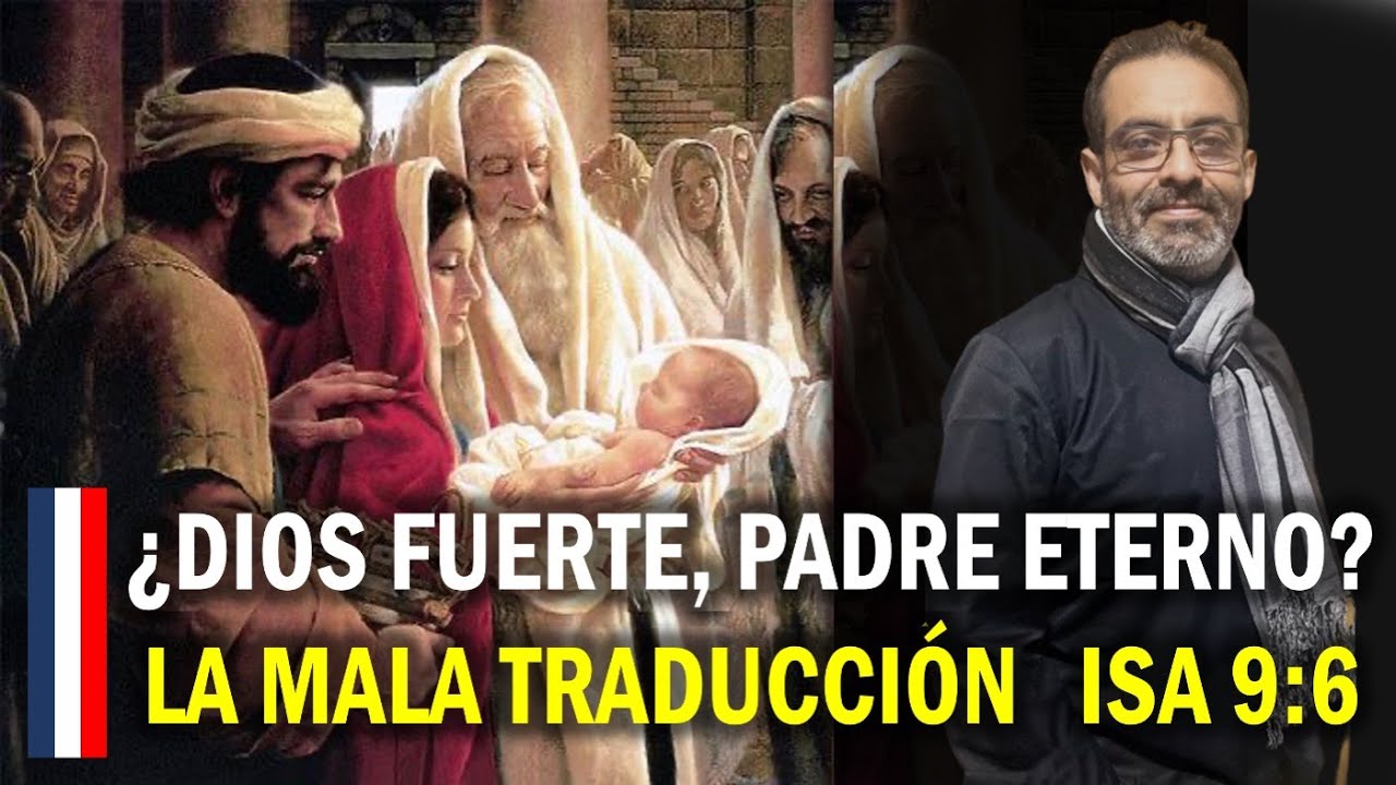 ¿Dios fuerte, Padre eterno?  La traducción deficiente de Isa 9:6
