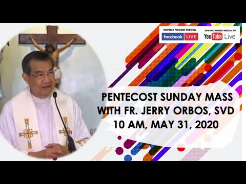 Live 10 AM Pentecost Sunday Mass with Fr Jerry Orbos SVD - May 31, 2020