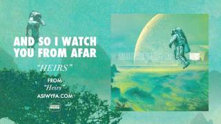 And So I Watch You From Afar - "Heirs" (Official)