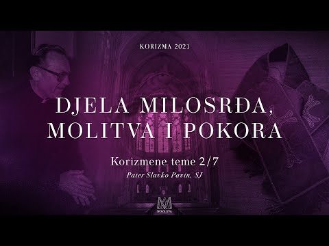 Djela milosrđa, molitva i pokora[Korizma 2021.]