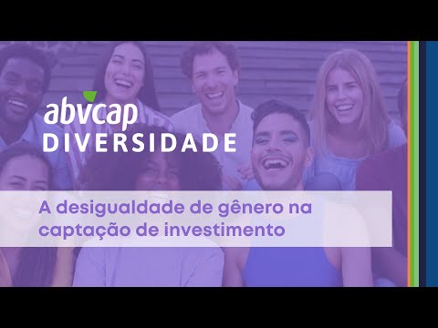 ABVCAP Diversidade | A desigualdade de gênero na captação de investimento