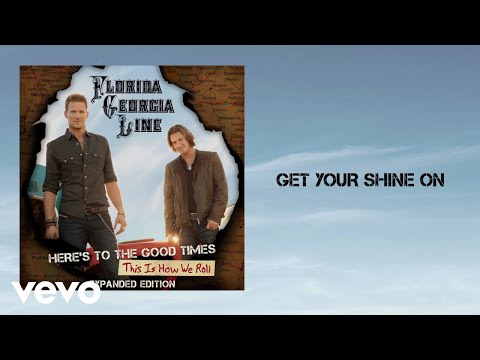 Florida Georgia Line - Get Your Shine On (Lyric Video)
