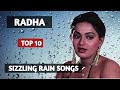 Radha Top 10 Sizzling Rain Songs Of Radha First Time In Youtube