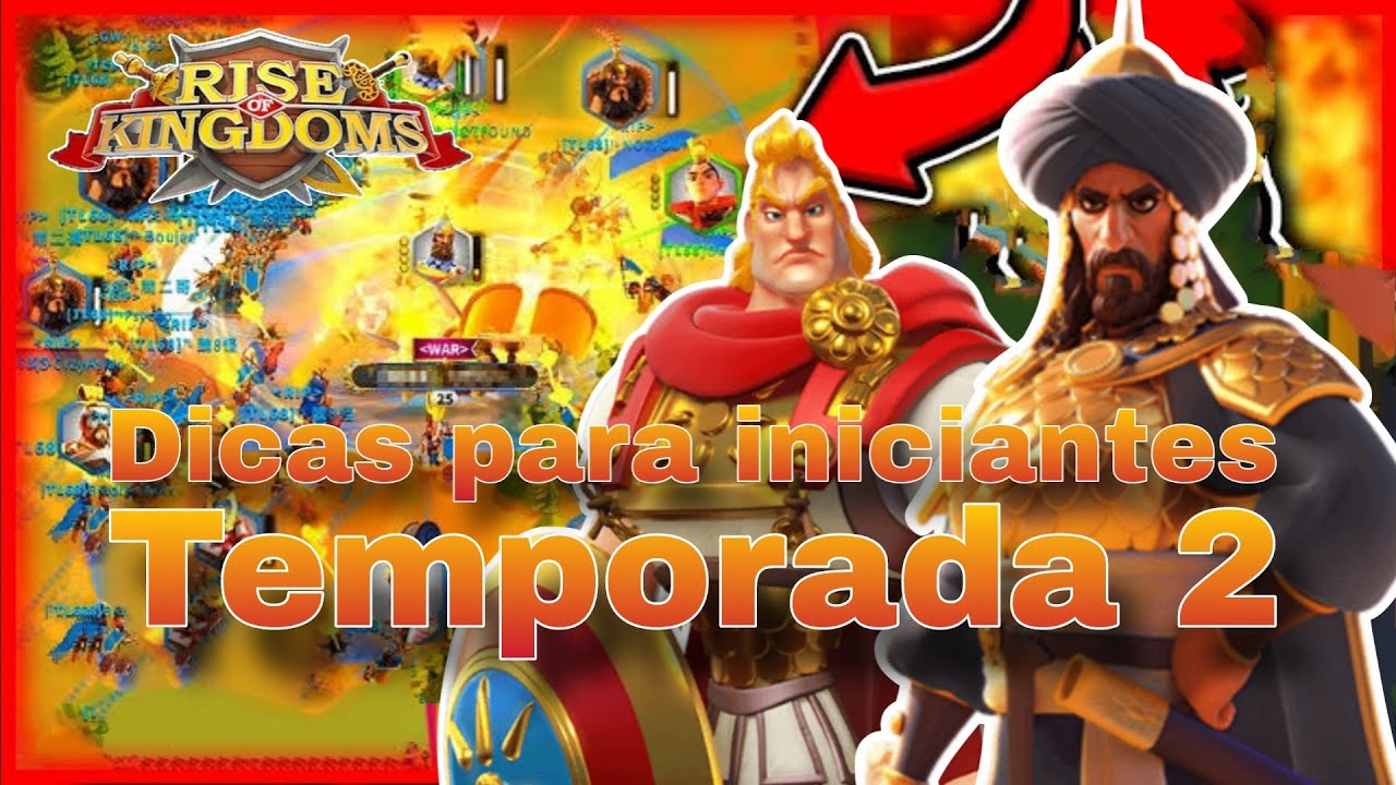 TIER LIST Temporada 2 dicas para Iniciantes - KVK 2 em Rise of kingdoms dicas para iniciantes