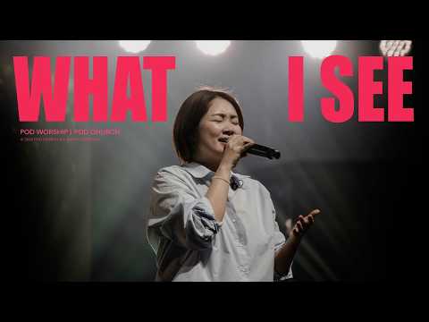 What I see - POD Worship 박청비 간사 인도