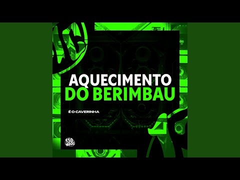 AQUECIMENTO DO BERIMBAU