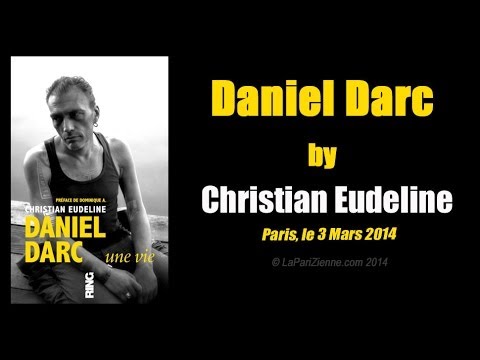Daniel Darc by Christian Eudeline ; une vie - LaPariZienne.com