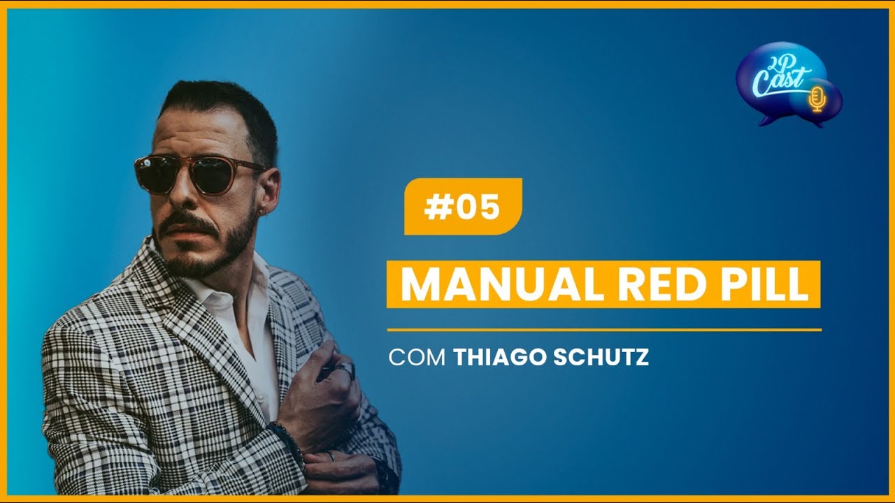 MANUAL RED PILL - THIAGO SCHUTZ #2pcast